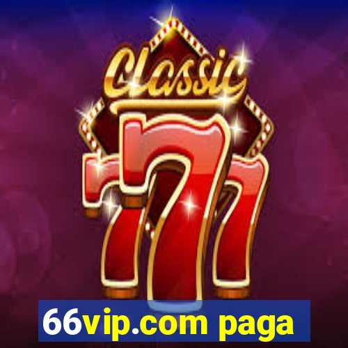 66vip.com paga